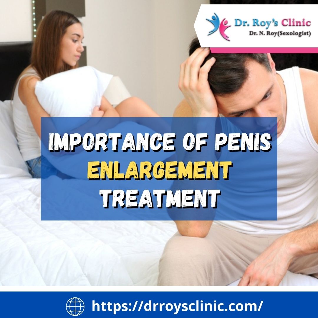 Importance of Penis Enlargement Treatment