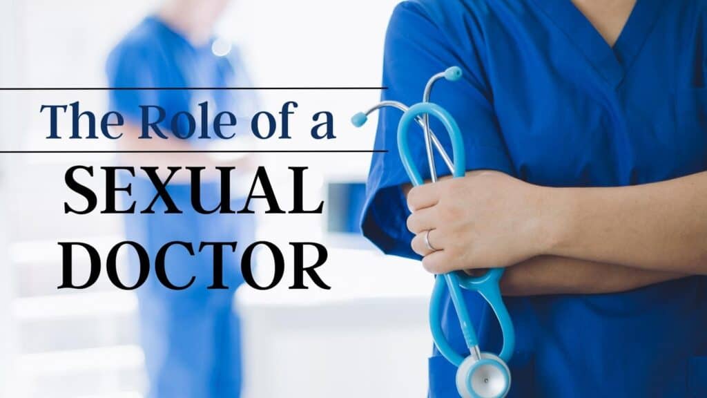 The Role Of A Sexual Doctor